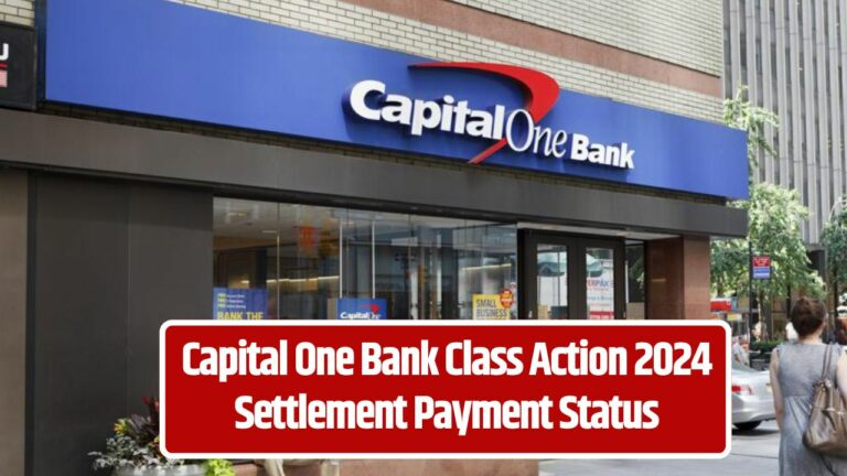 Capital One Bank Class Action 2024 Settlement Payment Status